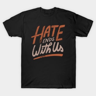 Hate Ends With Us by Tobe Fonseca T-Shirt